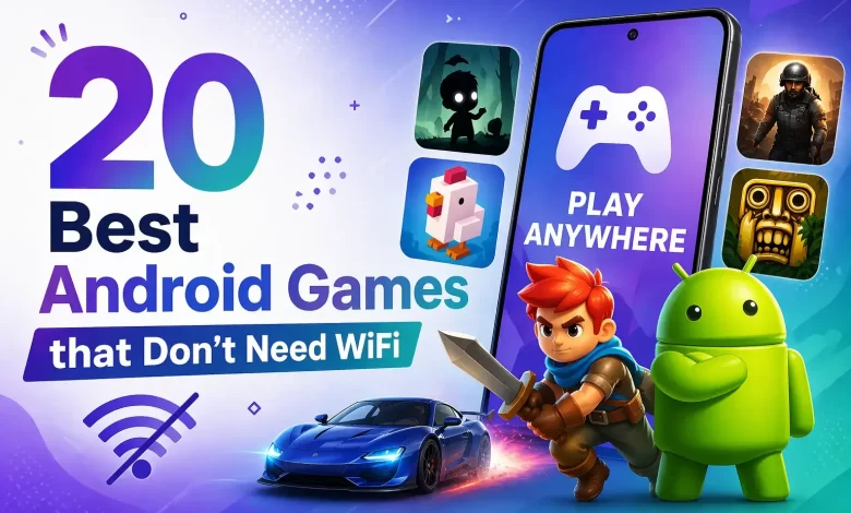Best Android Games that Don’t Need WiFi