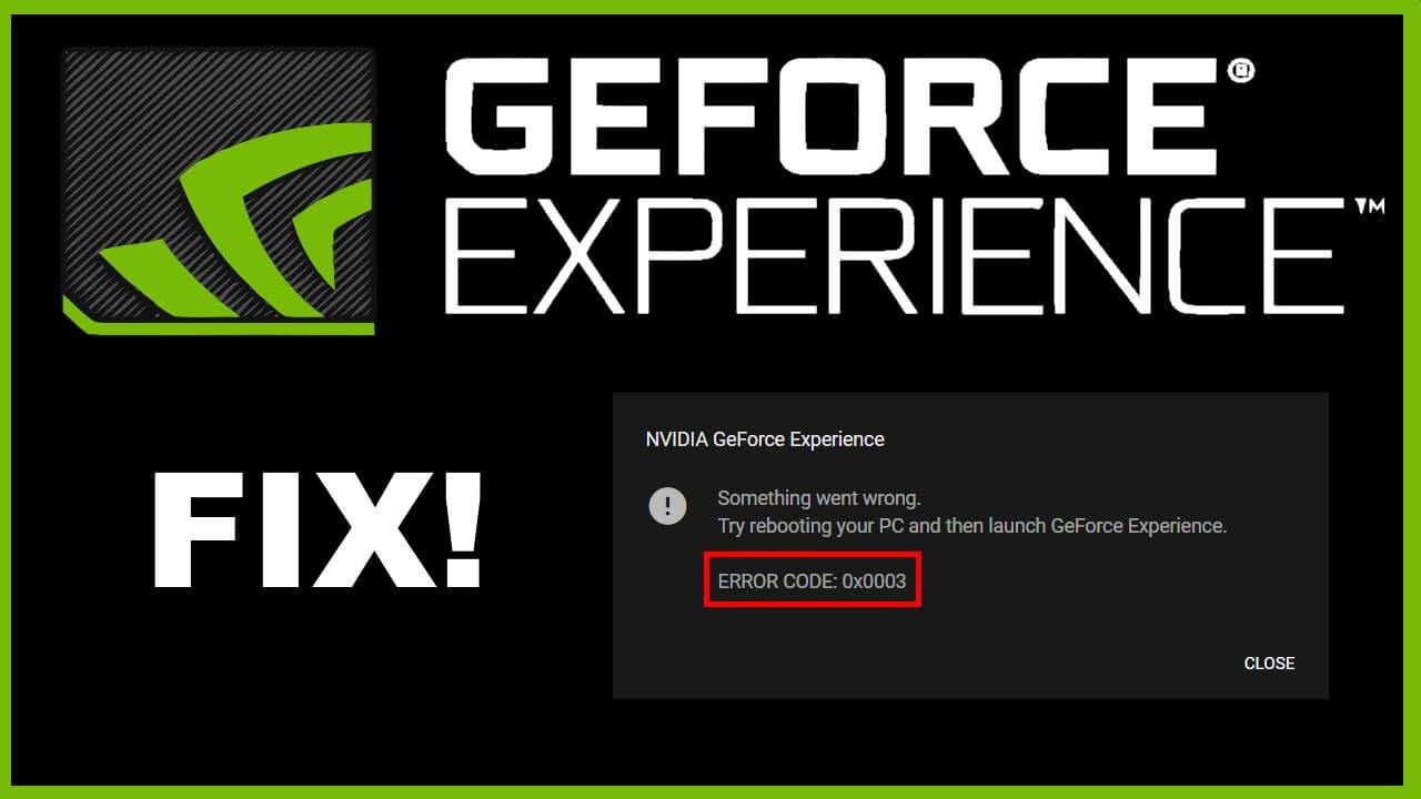 Fix GeForce Experience Error Code 0x0003