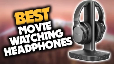 Best Headphones for Watching Movies